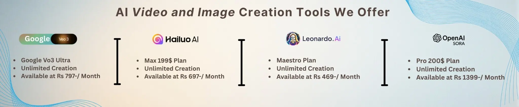 AI Video and Image Creation Tools. Unlimited plans for Google Veo 3, Hailuo AI, Leonardo AI and OpenAI Sora.